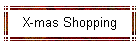 X-mas Shopping